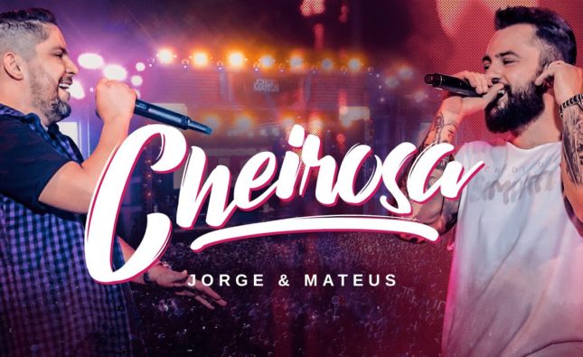 Jorge & Mateus – CHEIROSA